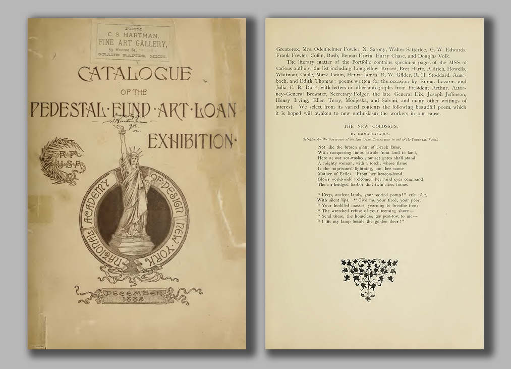 Front cover and interior page with “The New Colossus” from the catalogue for the "Art Loan Fund Exhibition in Aid of the Bartholdi Pedestal Fund for the Statue of Liberty" Photo credits: Museum of the City of New York.