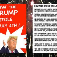 President Donald J. Grump decided to hijack Washington, D.C.'s longstanding July 4th celebration by making it about himself.